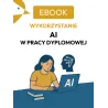 Ebook - Wykorzystanie AI w pracy dyplomowej