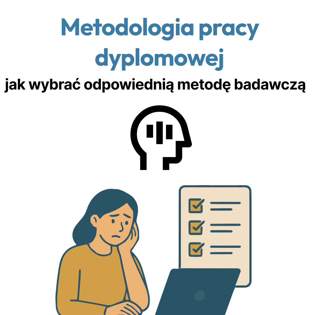 Metodologia pracy dyplomowej - jak wybrać odpowiednią metodę badawczą?