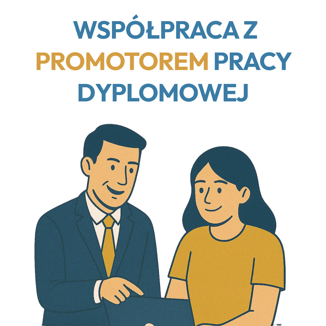 Współpraca z promotorem pracy dyplomowej - jak budować dobre relacje?
